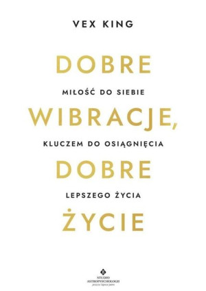 Dobre wibracje, dobre życie