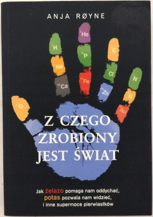 Z czego zrobiony jest świat Anja Royne
