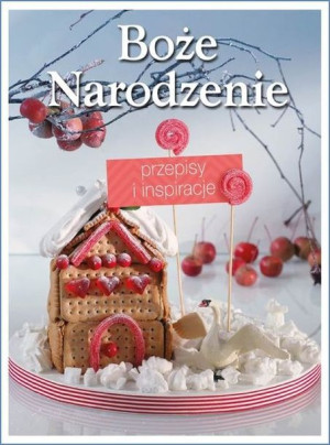 Boże Narodzenie. Przepisy i inspiracje