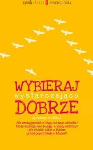 Wybieraj wystarczająco dobrze