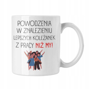 Kubek Dla Koleżanki Na Prezent Do Pracy Pożegnanie