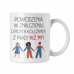 Kubek Dla Koleżanki Na Prezent Do Pracy Pożegnanie