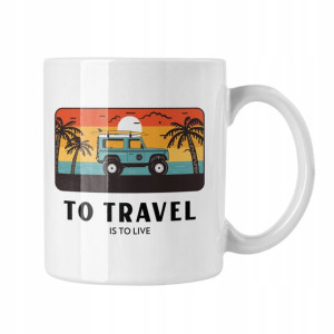 Kubek To Travel Is To Live Prezent Dla Podróżnika