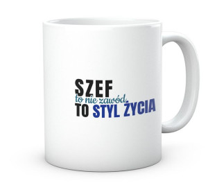 Kubek prezent dla szefa. Szef to nie zawód styl życia