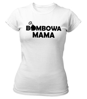Koszulka damska na prezent dla Mamy, BOMBOWA MAMA