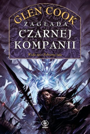 Zagłada Czarnej Kompanii. Czarna Kompania. Tom 4