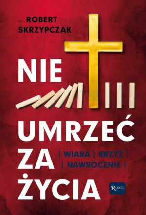 Nie umrzeć za życia.