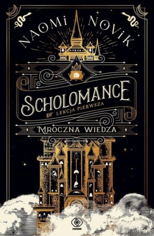 Mroczna wiedza. Scholomance. Tom 1
