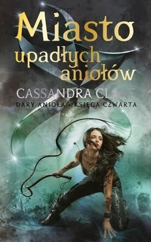 Miasto upadłych aniołów. Cykl Dary Anioła. Tom 4