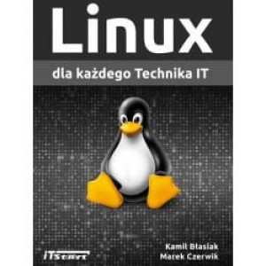 Linux dla każdego technika IT