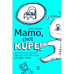 Mamo chcę kupę Jamie Glowacki