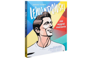 Lewandowski. Jak wygrać marzenia