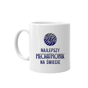 Najlepszy mechatronik na świecie - kubek z nadrukiem