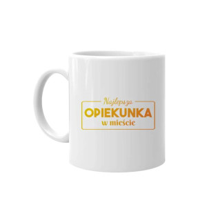 Najlepsza opiekunka w mieście - kubek z nadrukiem dla opiekunki