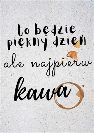 Ale najpierw kawa - plakat 60x80 cm