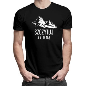 Szczytuj ze mną - męska koszulka z nadrukiem gór górski nadruk