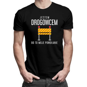 Jestem drogowcem bo to moje powołanie koszulka dla drogowca prezent