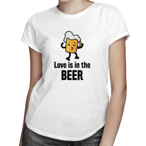 Love is in the beer - damska koszulka z nadrukiem PIWO