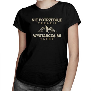 Nie potrzebuję terapii koszulka z górami TATRY koszulka z nadrukiem
