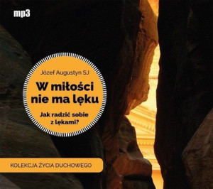 W miłości nie ma lęku Jak radzić sobie z lękami?
	 (Audiobook)
