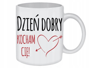 Kubek 300ml na Walentynki DZIEŃ DOBRY KOCHAM CIĘ