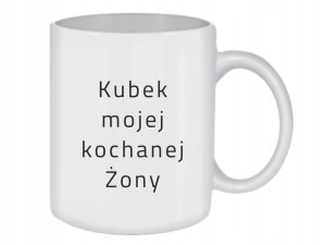 KUBEK Walentynki KUBEK MOJEJ KOCHANEJ ŻONY /ko147