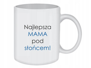 Kubek Mamy 300ml Najlepsza Mama Pod Słońcem /ko148