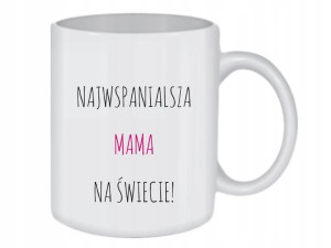 Kubek 300ml Najwspanialsza Mama Na Świecie /ko162