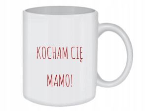 KUBEK 300ml na Dzień Matki KOCHAM CIĘ MAMO /ko163