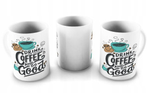 KUBEK 300ml Funny v5 - Drink Coffee and do Good