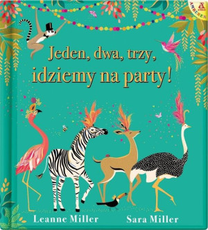 Jeden, dwa, trzy, idziemy na party! Leanne Miller, Sara Miller