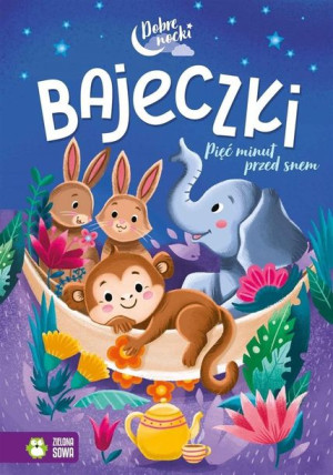Dobre nocki. Bajeczki. Pięć minut przed snem Sylwia Filipczak