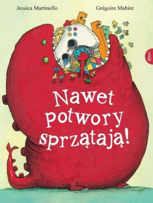 Nawet potwory sprzątają Grgoire Mabire, Jessica Martinello