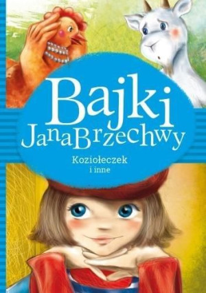 Bajki Jana Brzechwy. Koziołeczek i inne Jan Brechawa