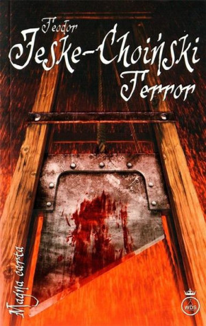 Magna carta. Terror Teodor Jeske-Choiński