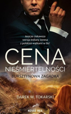 Cena nieśmiertelności. Bursztynowa zagadka Darek W. Tokarski