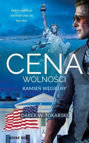 Cena wolności. Kamień węgielny Dariusz Tokarski