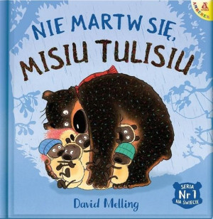 Nie martw się, Misiu Tulisiu David Melling
