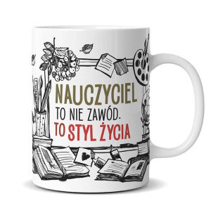 Kubek Nauczyciel to styl życia 300ml Kukartka