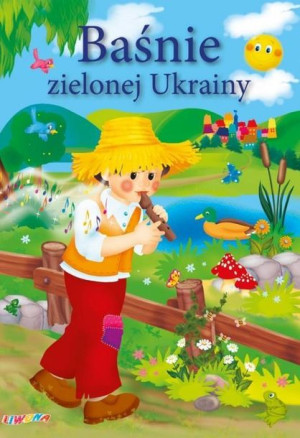 Baśnie zielonej Ukrainy w.2015 LIWONA praca zbiorowa