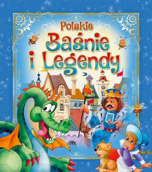 Polskie baśnie i legendy praca zbiorowa