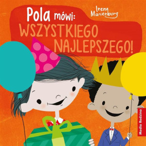 Pola mówi: "Wszystkiego najlepszego" Irene Marienborg, Katarzyna Kolasińska