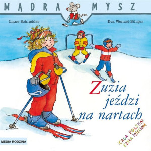 Mądra Mysz. Zuzia jeździ na nartach Liane Schneider, Eva Wenzel-Burger