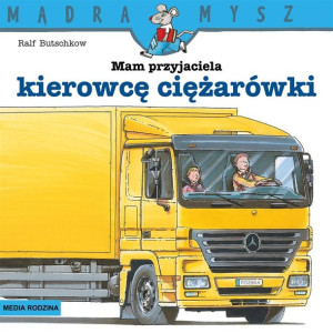 Mądra Mysz. Mam przyjaciela kierowcę ciężarówki Ralf Butschkow