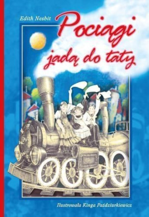 Pociągi jadą do taty BR SKRZAT Edith Nesbit