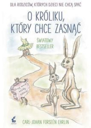 O króliku, który chce zasnąć Carl-Johan Forssn Ehrlin
