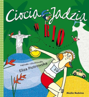 Ciocia Jadzia w Rio Eliza Piotrowska