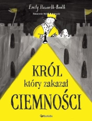 Król który zakazał ciemności Emily Hawirth Booth