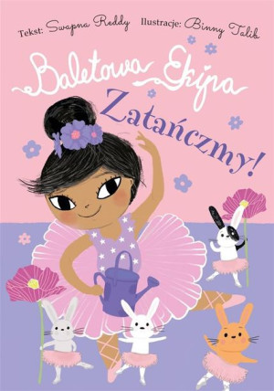 Baletowa Ekipa. Zatańczmy! Swapna Reddy, Ewelina Gałdecka