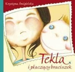 Tekla i płaczący braciszek TW Krystyna Śmigielska